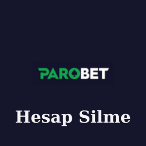 Parobet Hesap Silme