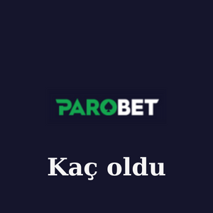 Parobet Kaç oldu